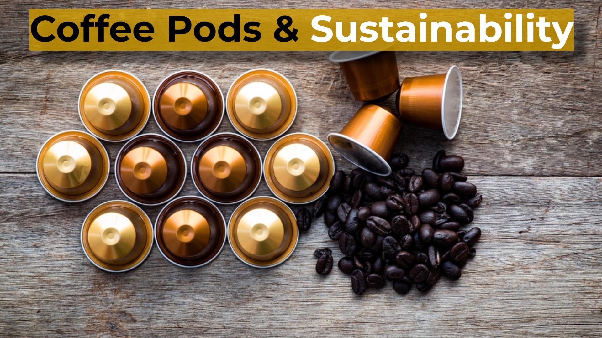 Coffee Pods & Sustainability