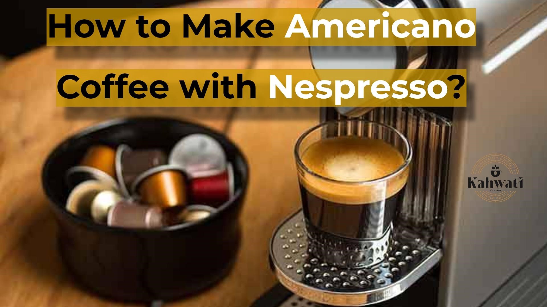 Børns dag faktum bemærkning How to Make Americano Coffee with Nespresso? 3 Simple Steps