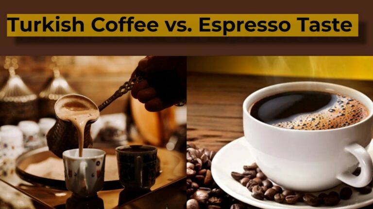 Turkish Coffee vs. Espresso Taste