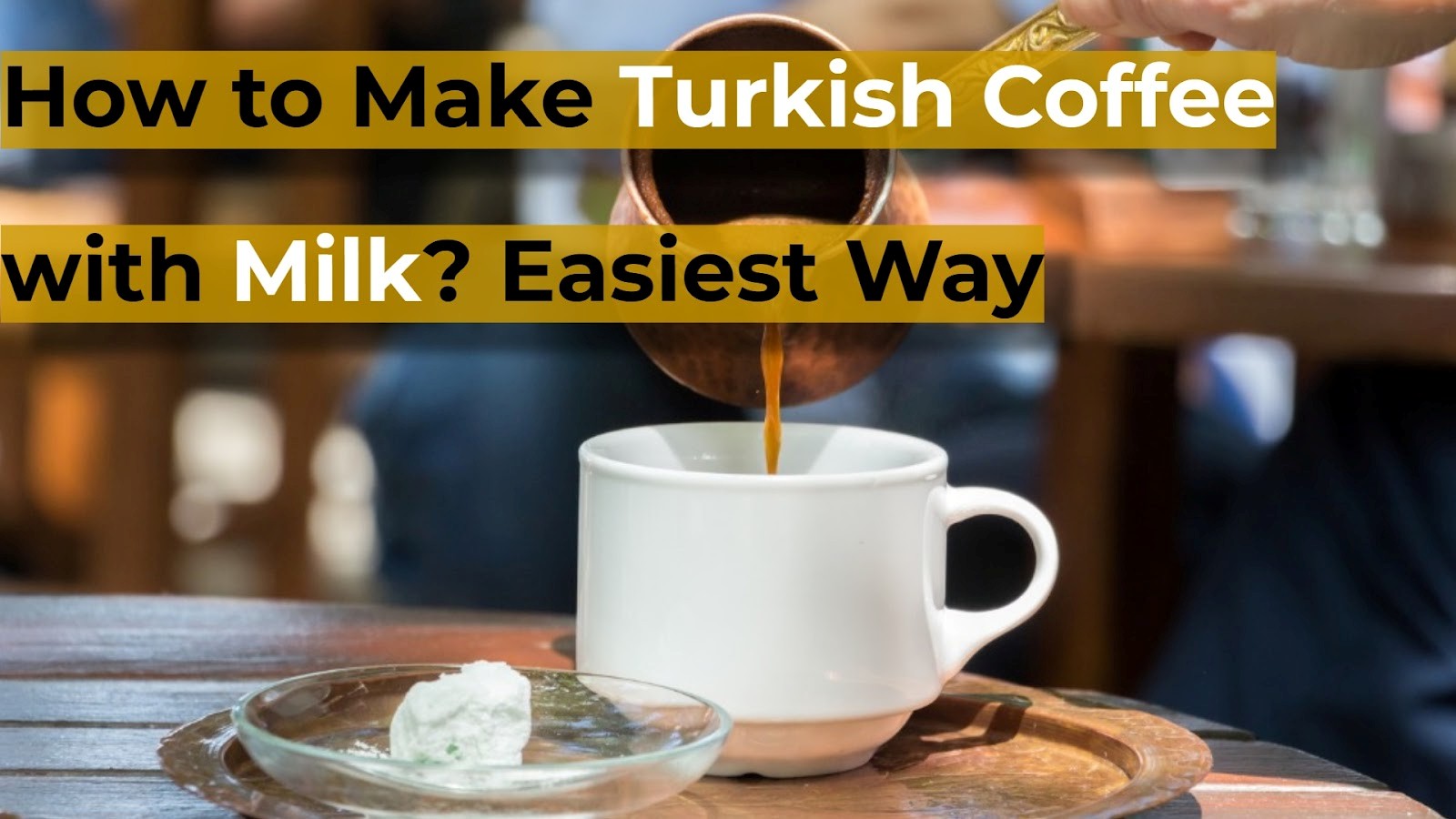 Turkish Coffee with Milk