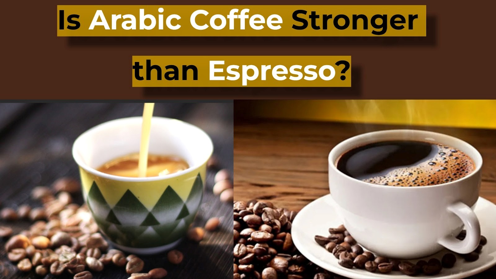Arabic Coffee Stronger than Espresso